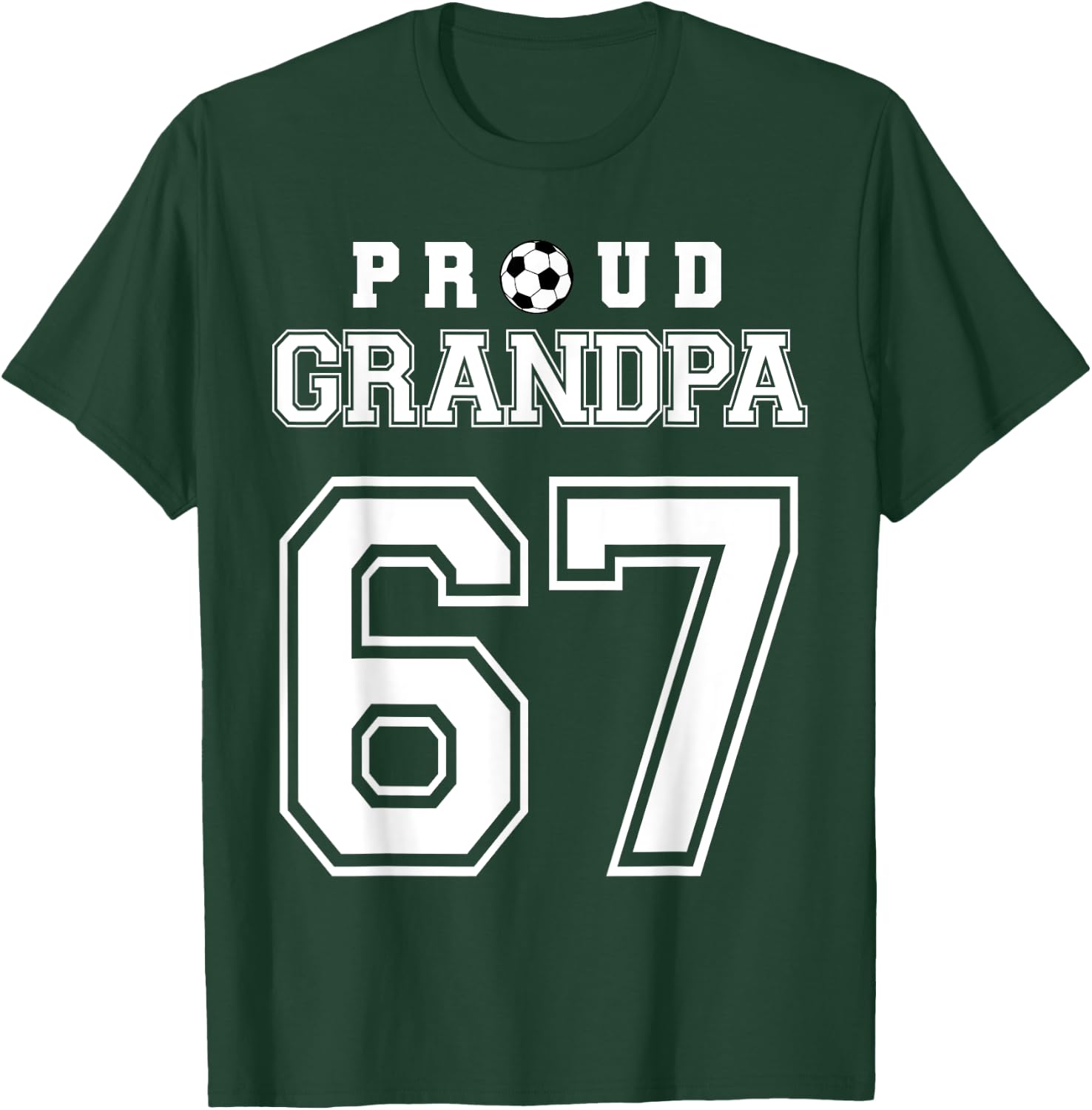 Number 67 Custom Proud Soccer Futbol Grandpa Personalized T-Shirt - T-Shirt | Forest
