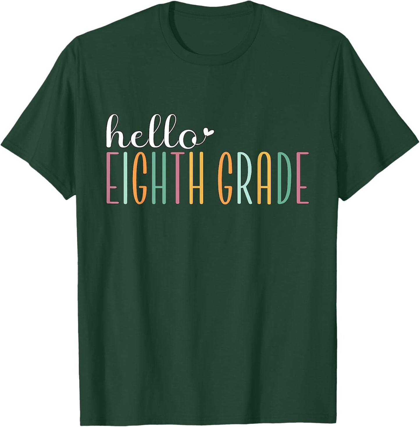 Hello Eighth Grade, Cute 8th Grade Team Students Teachers Men Women Girls Kids T-Shirt - T-Shirt | Forest