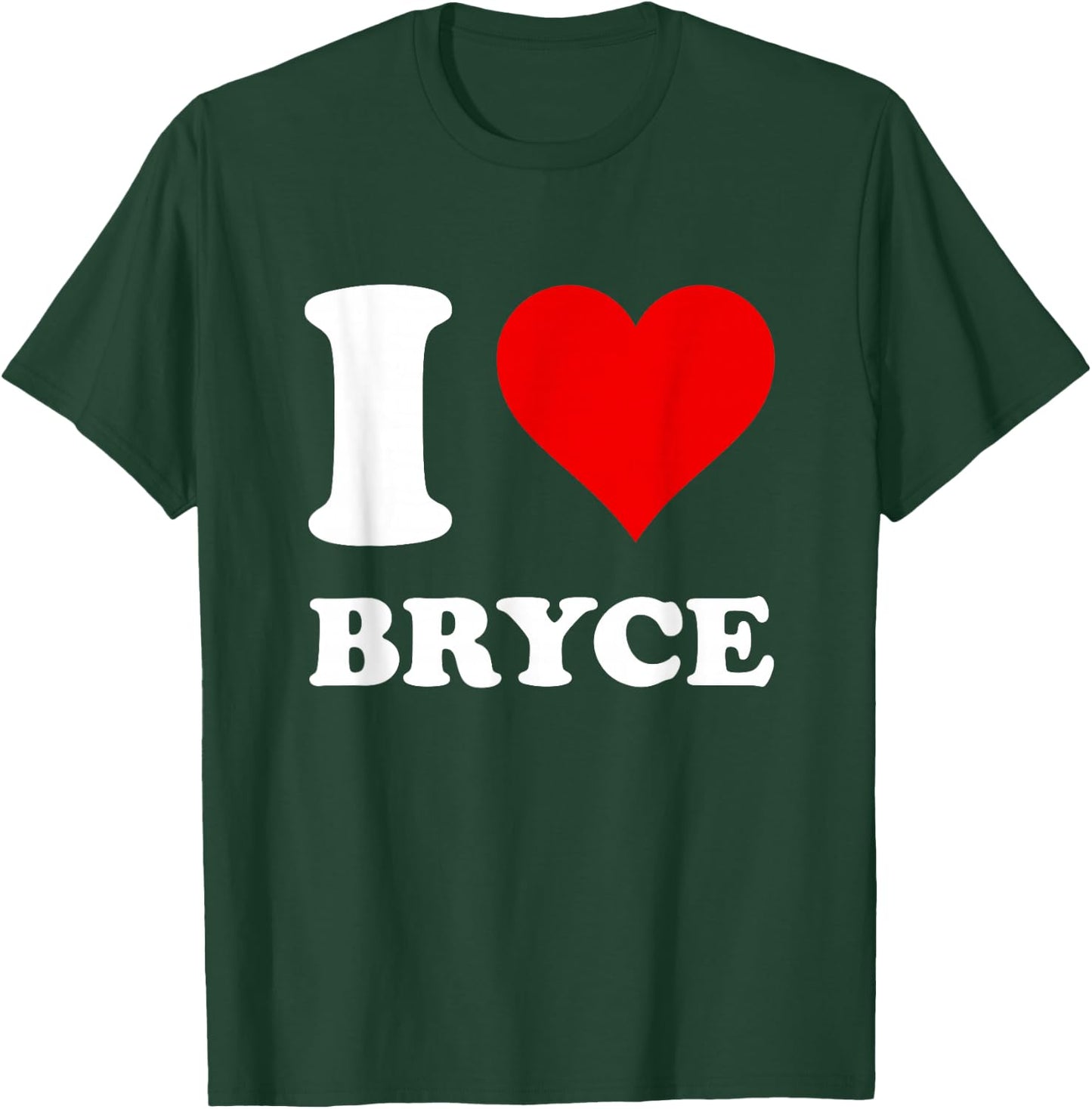 I Love Bryce T-Shirt - T-Shirt | Forest