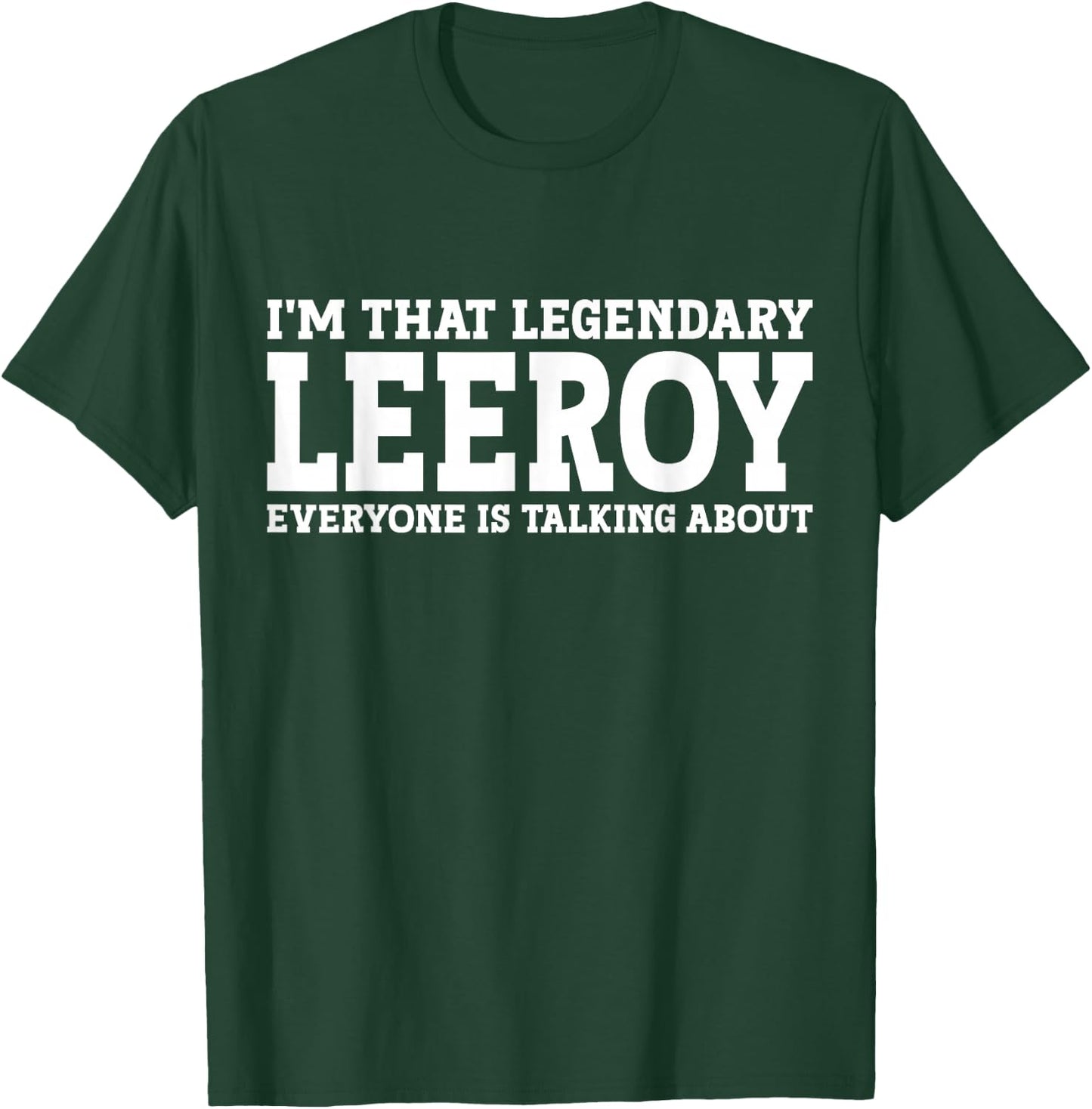 Leeroy Personal Name First Name Funny Leeroy T-Shirt - T-Shirt | Forest