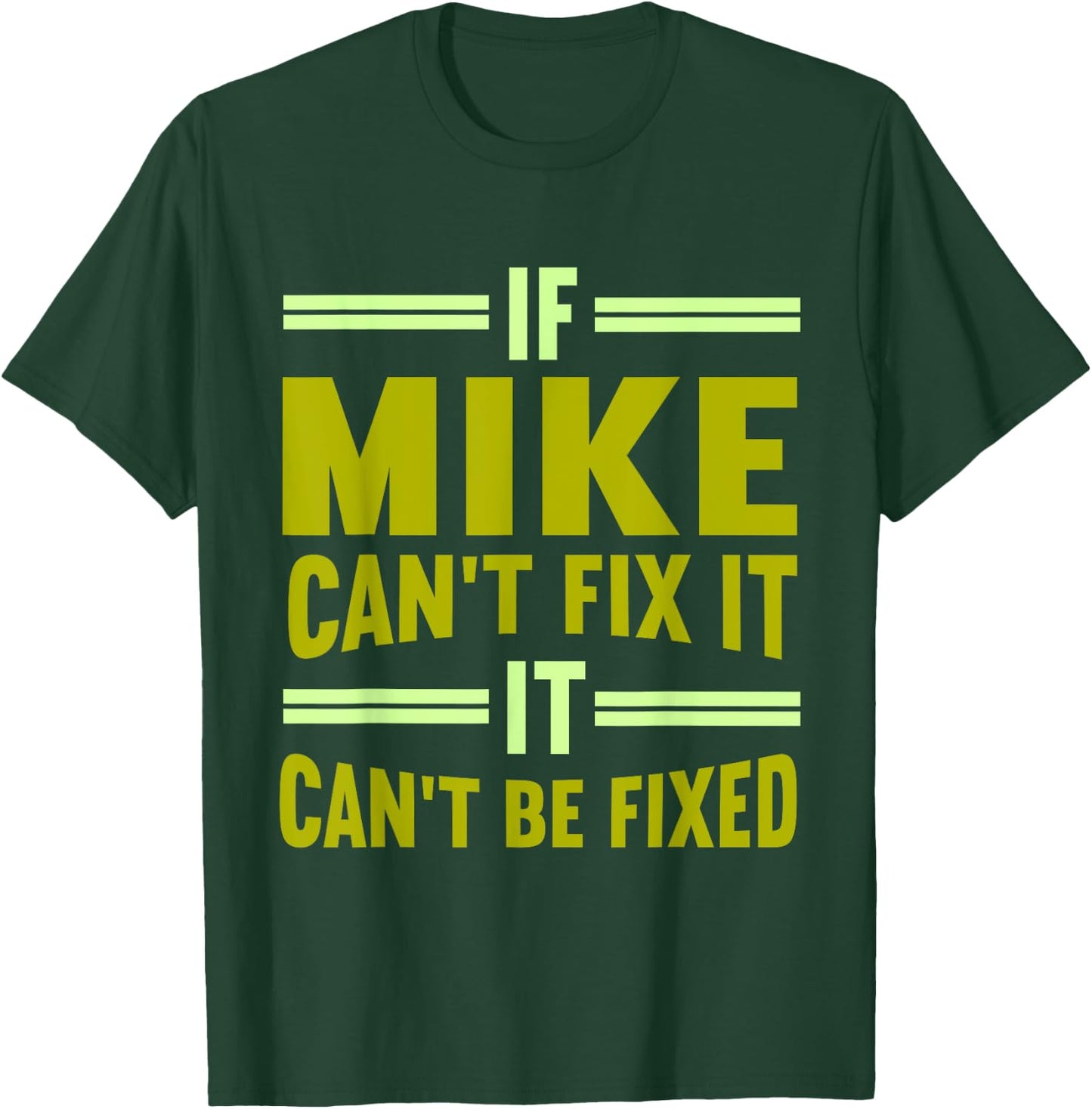 Mike Name If Mike Can't Fix It T-Shirt - T-Shirt | Forest