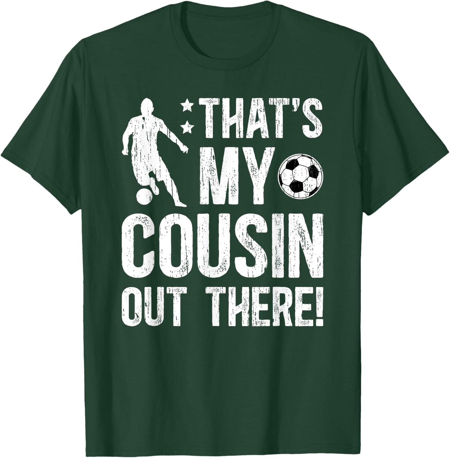 That's My Cousin Soccer Cousin Of A Soccer Player Cousin T-Shirt - T-Shirt | Forest