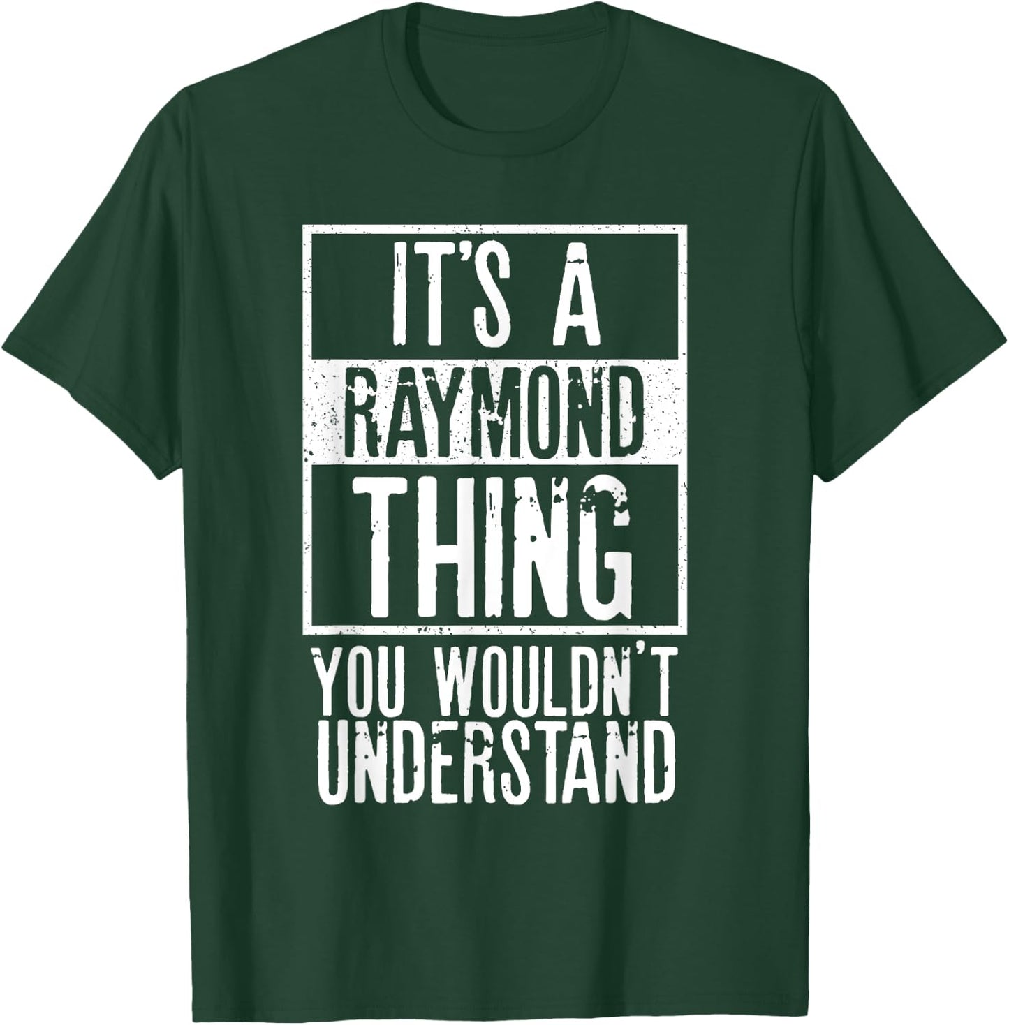 Its A Raymond Thing You Wouldnt Understand T-Shirt - T-Shirt | Forest