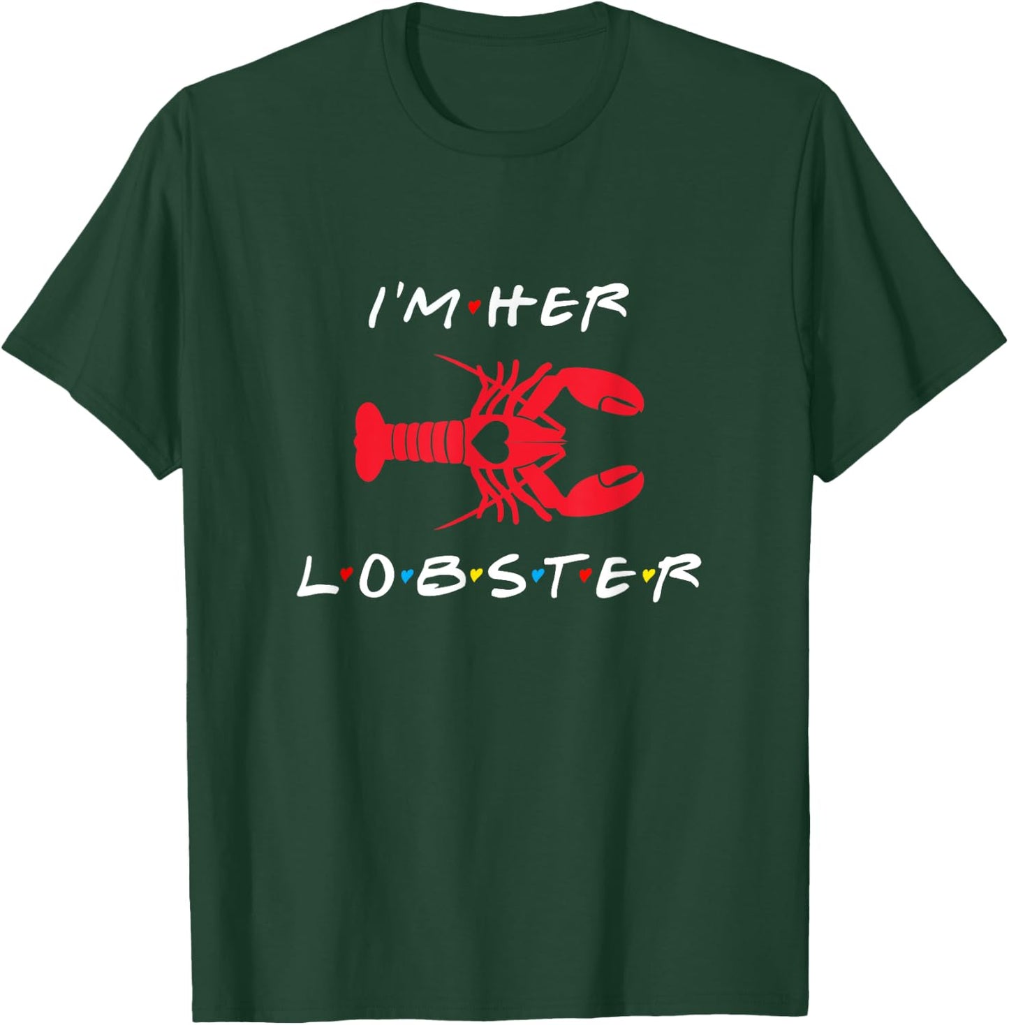 I'm Her Lobster matching couple Valentine's Day gift T-Shirt - T-Shirt | Forest
