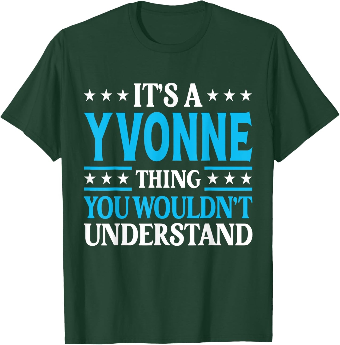 It's A Yvonne Thing Wouldn't Understand Girl Name Yvonne T-Shirt - T-Shirt | Forest