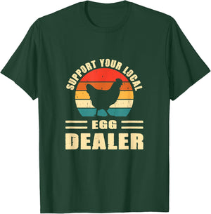 Support Your Local Egg Dealer Chicken Egg Lover T-Shirt - T-Shirt | Forest