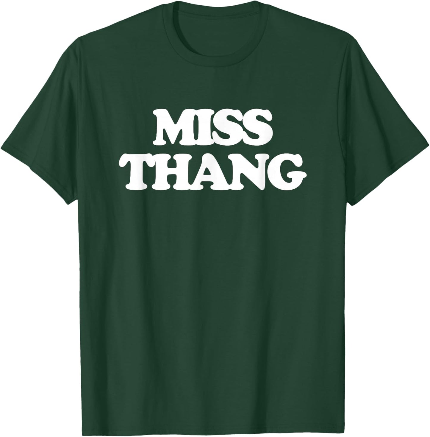 Miss Thang - Funny Saying Sarcastic Cool Girls Cute Women T-Shirt - T-Shirt | Forest