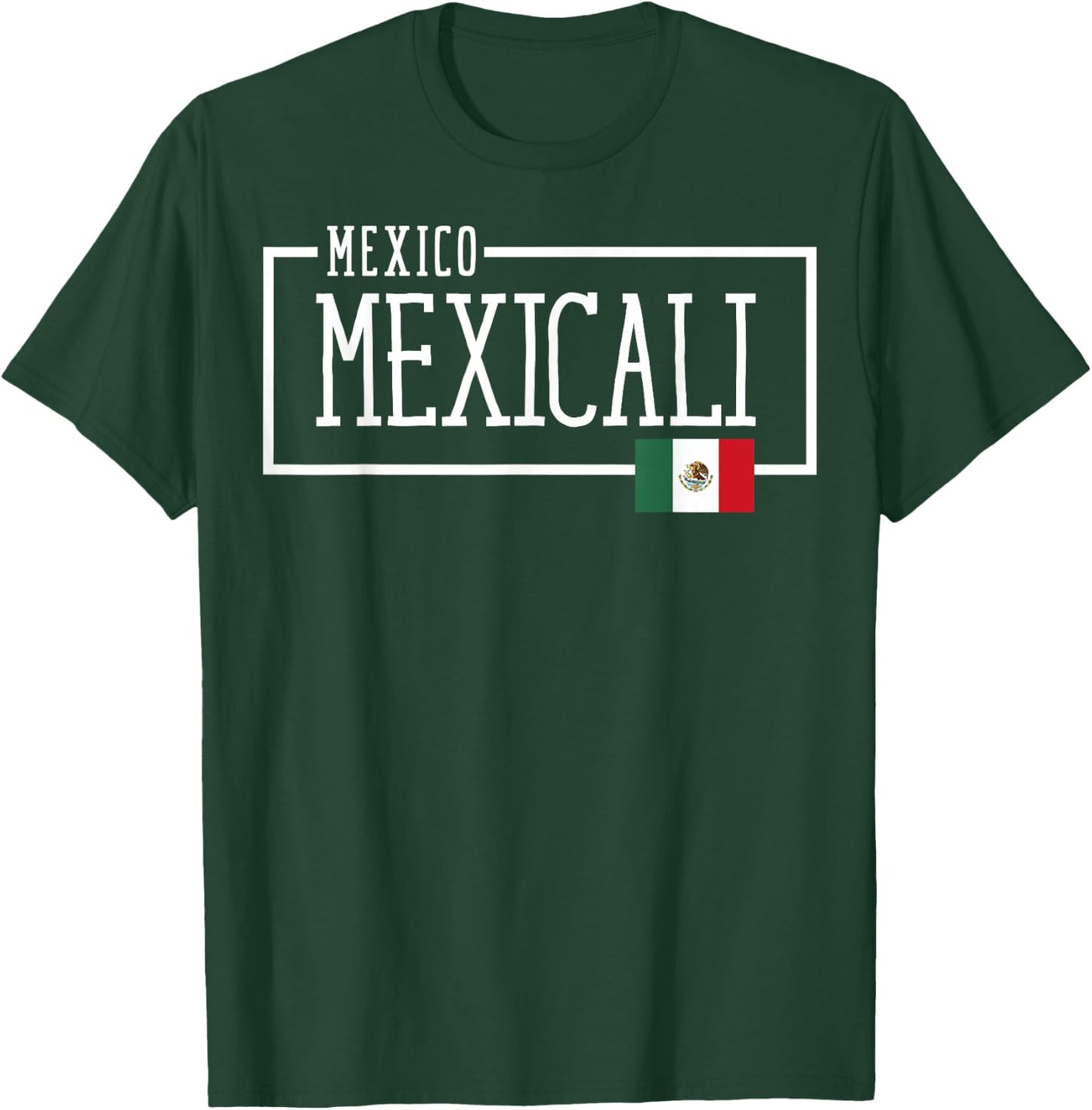 Saying Mexicali Mexico Flag Mexican Adventure Women Men Dad T-Shirt - T-Shirt | Forest