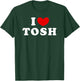 I Love Tosh, I Heart Tosh T-Shirt - T-Shirt | Forest