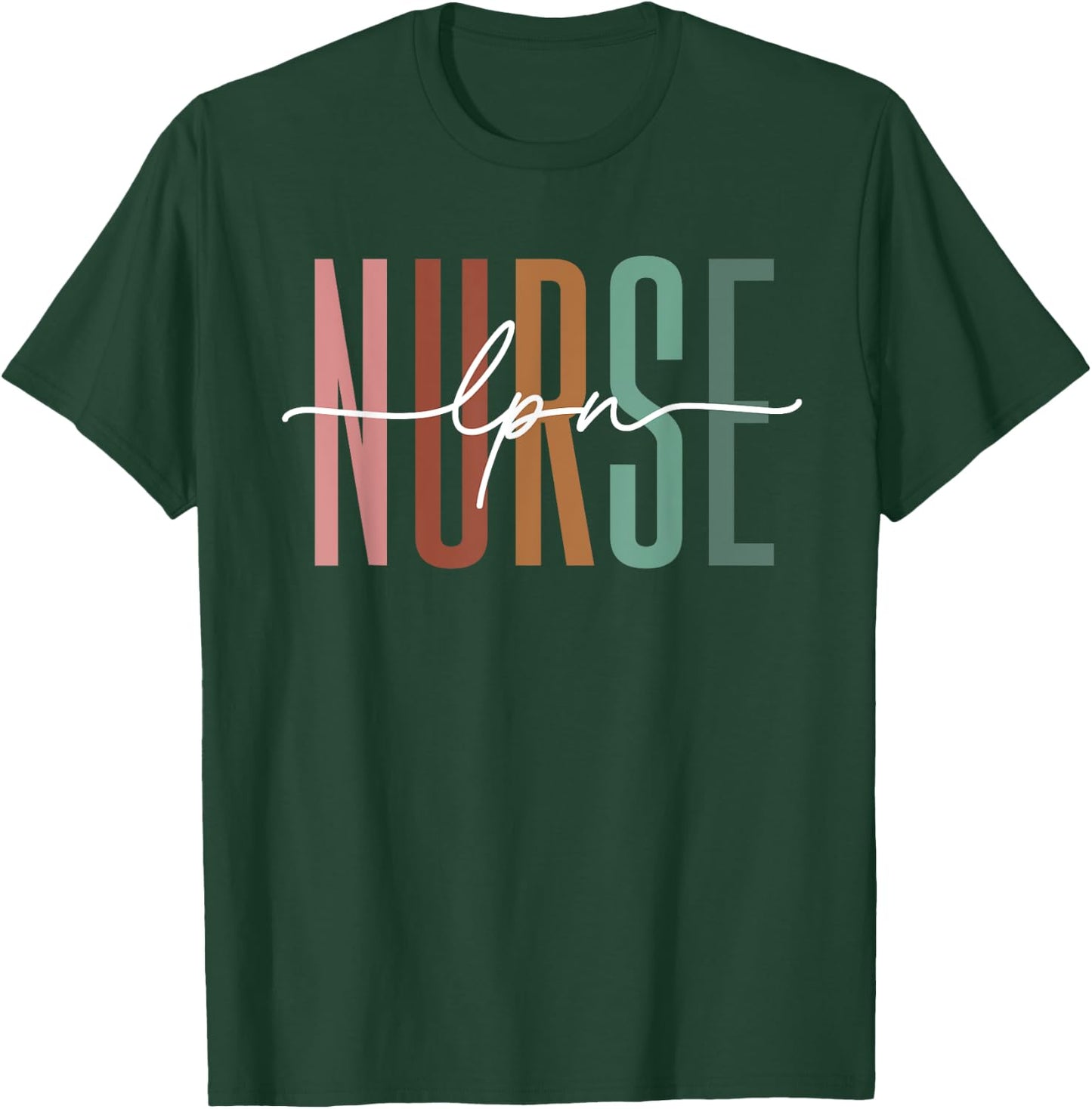 LPN Nurse Licensed Practical Nursing Nurse Week Healthcare T-Shirt - T-Shirt | Forest