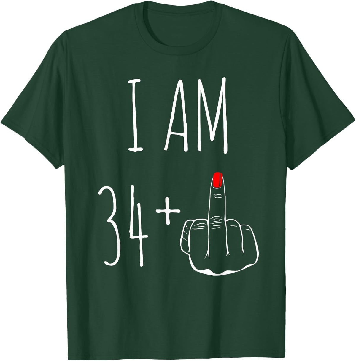 I Am 34 Plus 1 Middle Finger For A 35th Birthday T-Shirt - T-Shirt | Forest
