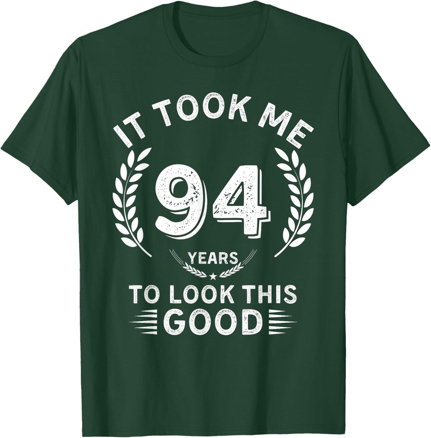 It Took Me 94 Years To Look This Good 94 birthday gifts T-Shirt - T-Shirt | Forest