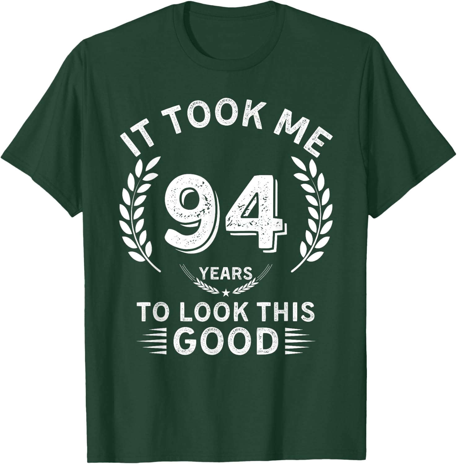 It Took Me 94 Years To Look This Good 94 birthday gifts T-Shirt - T-Shirt | Forest