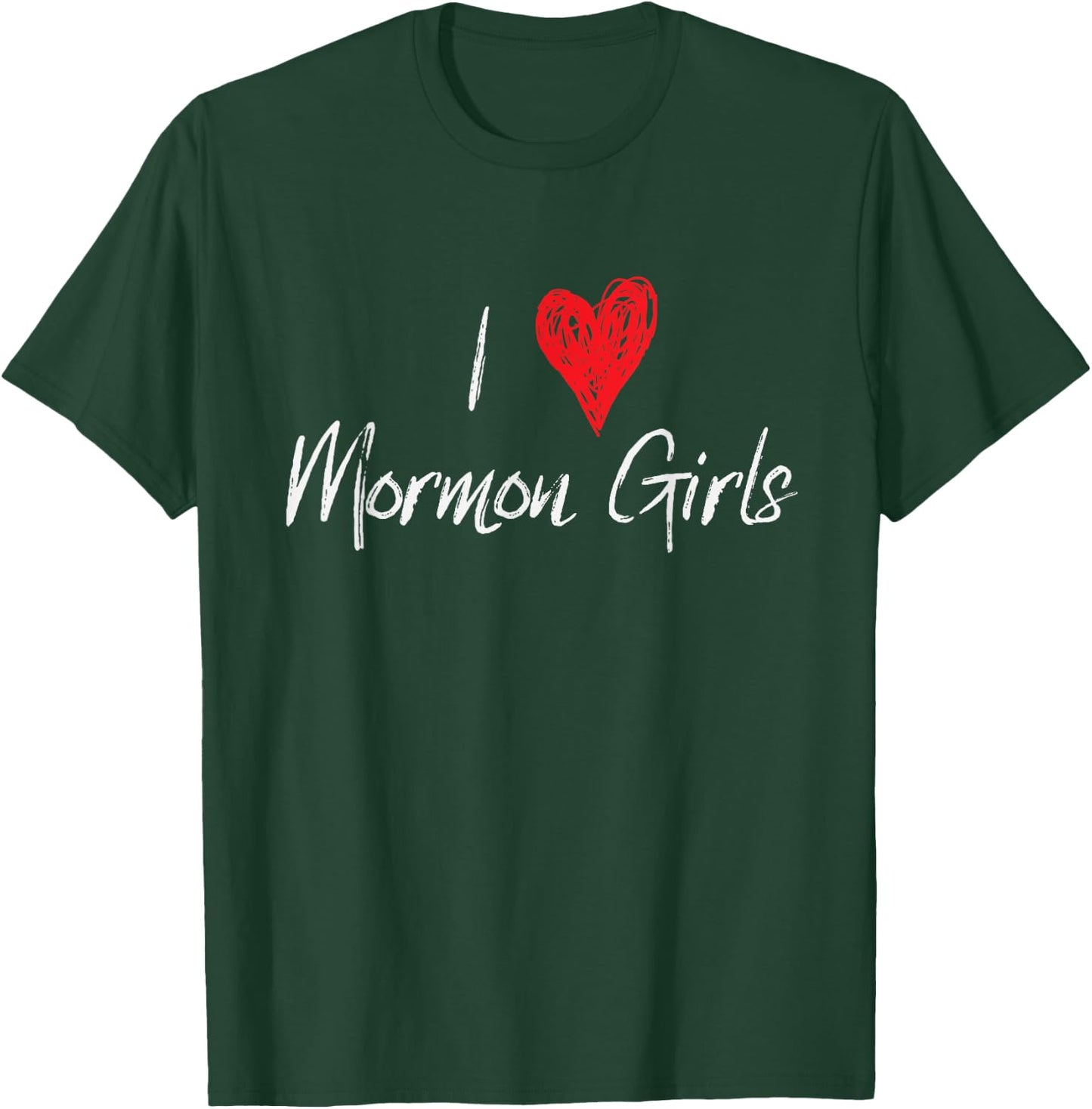 I Love Heart Mormon Girls Funny LDS T-Shirt - T-Shirt | Forest