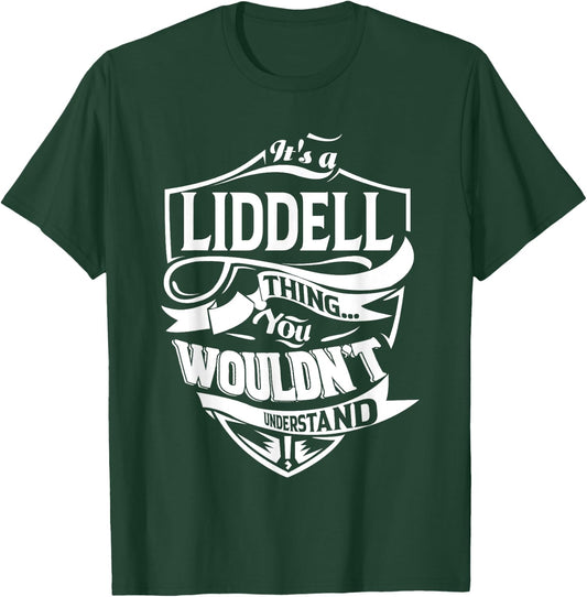 It's a LIDDELL Thing Gifts T-Shirt - T-Shirt | Forest