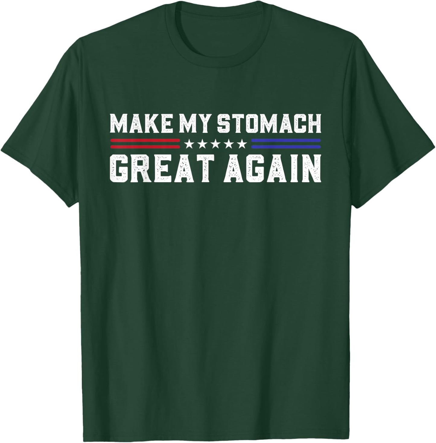 Make My Stomach Great Again Stomach Surgery Recovery T-Shirt - T-Shirt | Forest