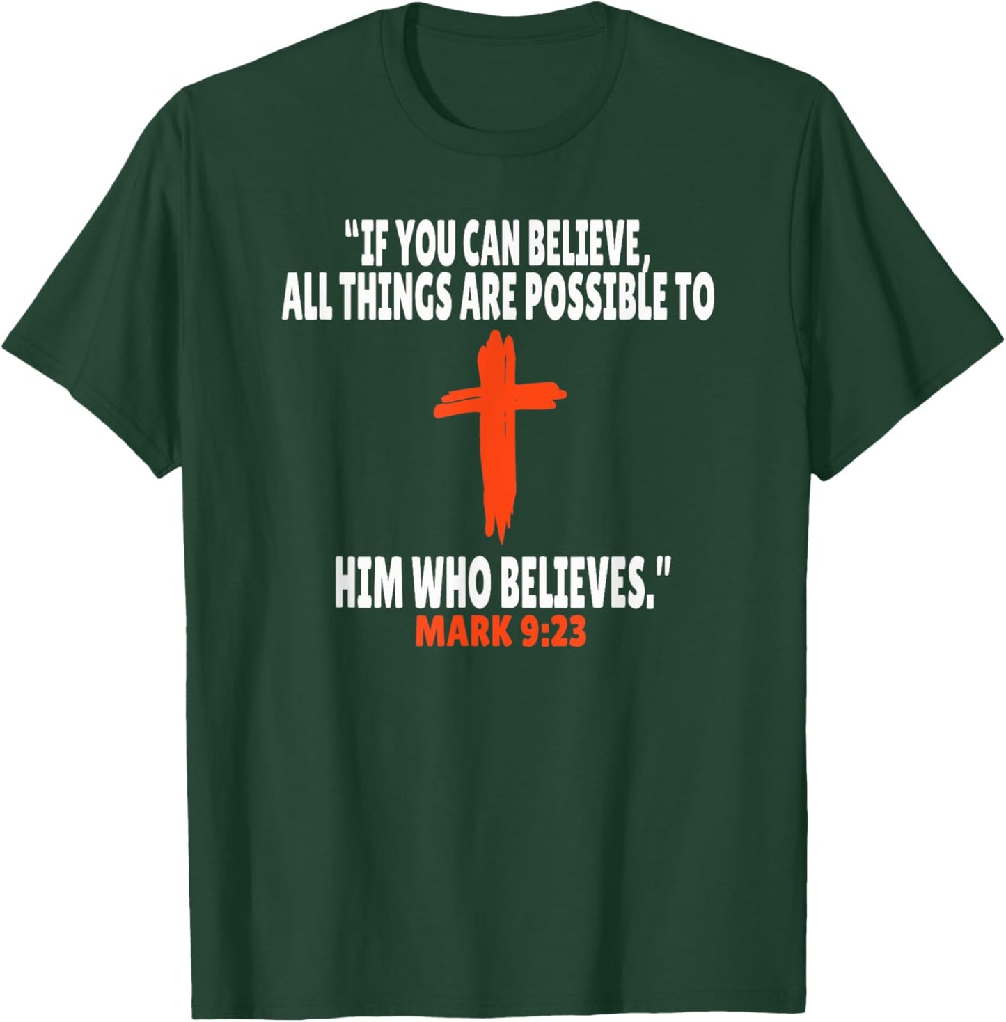 Mark 9:23 Bible Verses Scripture T-Shirt - T-Shirt | Forest