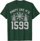 Party Like It's 1599 Renaissance T-Shirt - T-Shirt | Forest