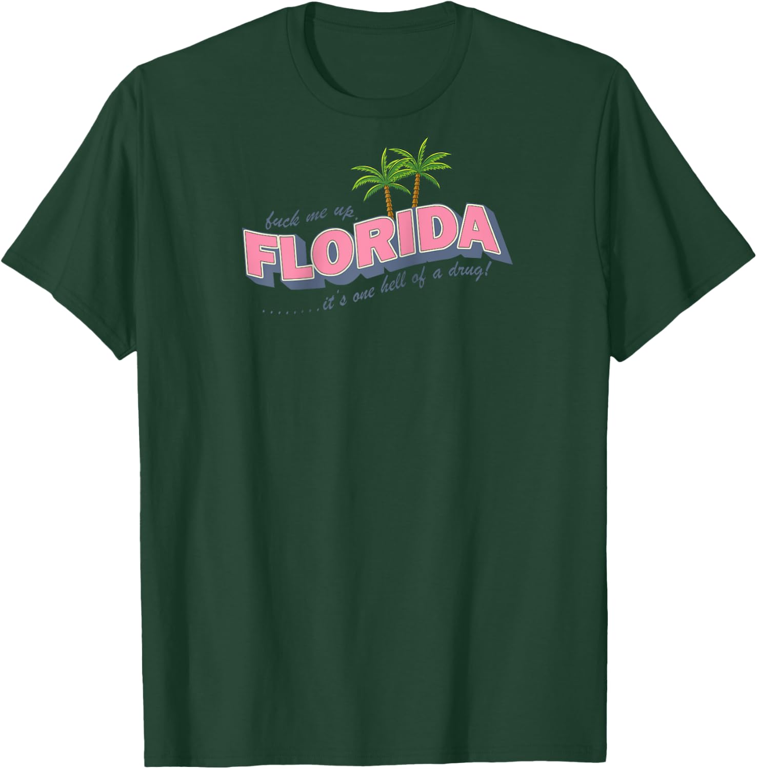 Fuck Me Up Florida It's One Hell Of A Drug Raglan Baseball T-Shirt - T-Shirt | Forest