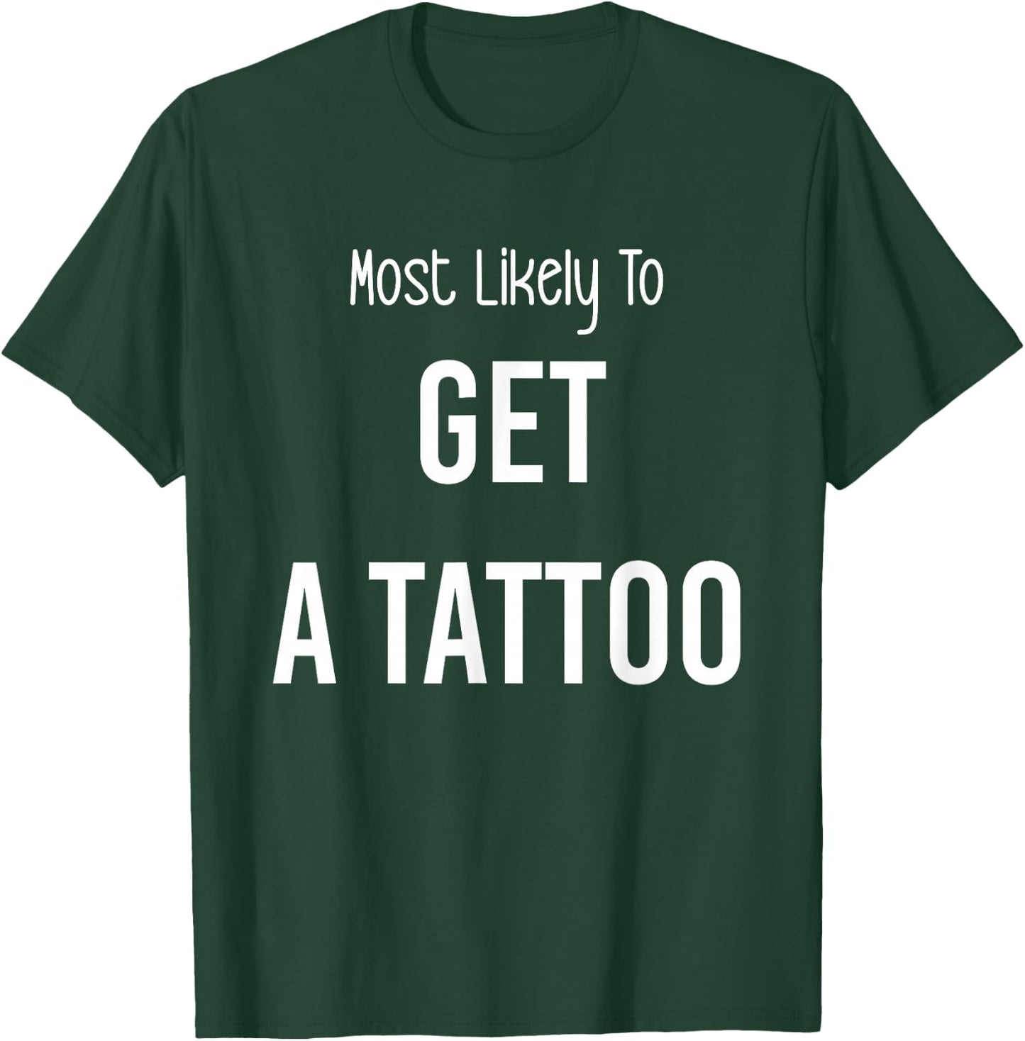 Most Likely To Get a Tattoo Matching Vacation Trip T-Shirt - T-Shirt | Forest