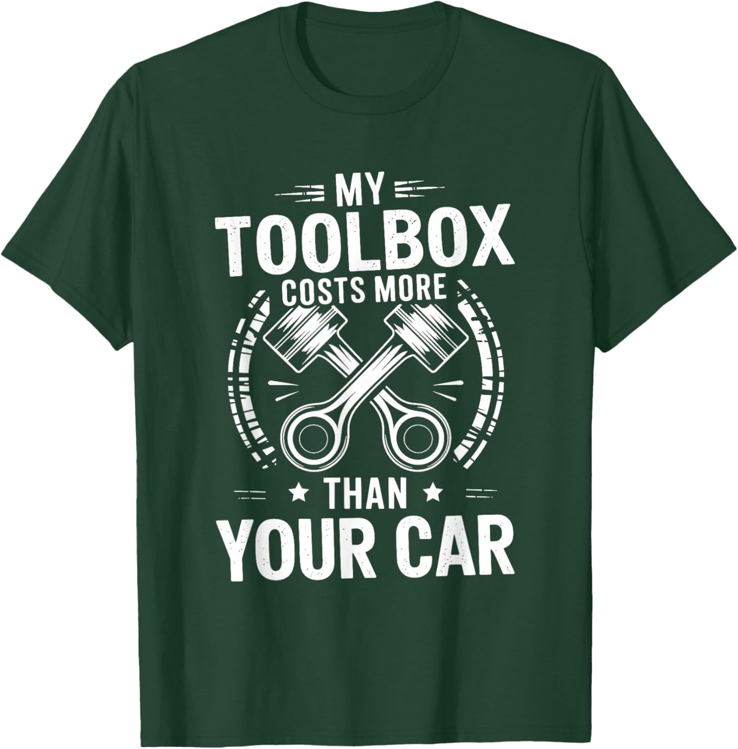 Car Garage Mechanic My Toolbox Costs More Than Your Car T-Shirt - T-Shirt | Forest