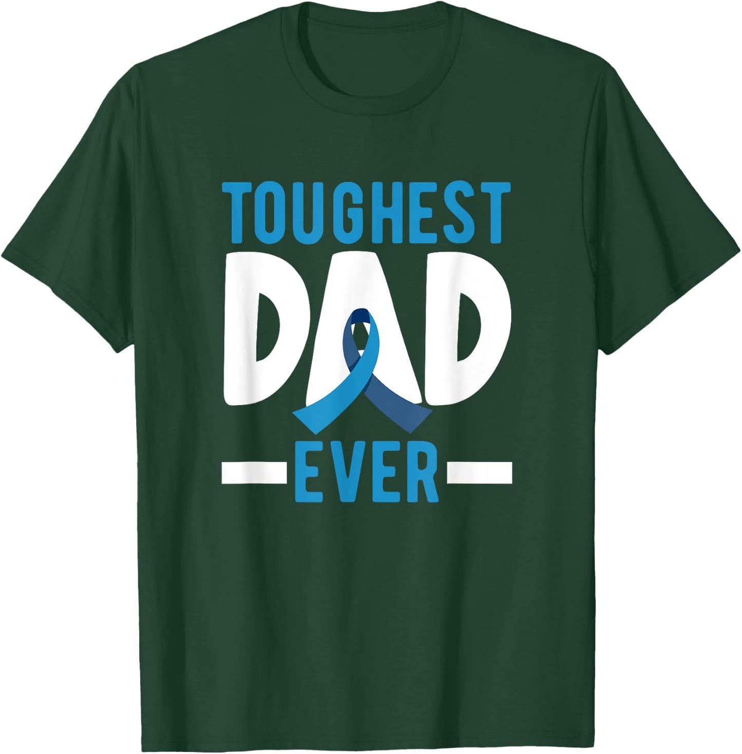 Toughest Dad Ever Prostate Cancer T-Shirt - T-Shirt | Forest