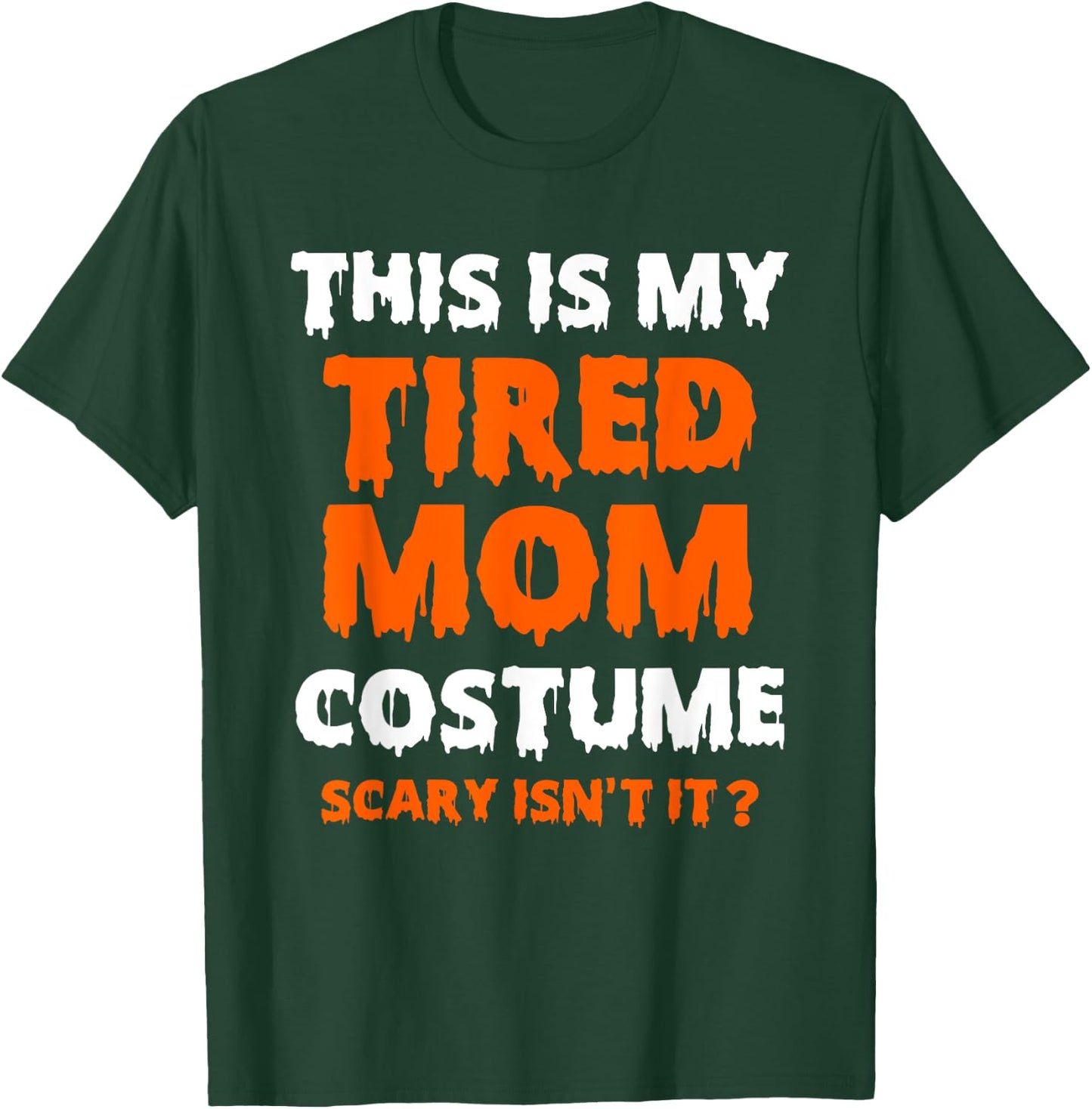 This Is My Tired Mom Costume Last Minute Easy Halloween Mom T-Shirt - T-Shirt | Forest