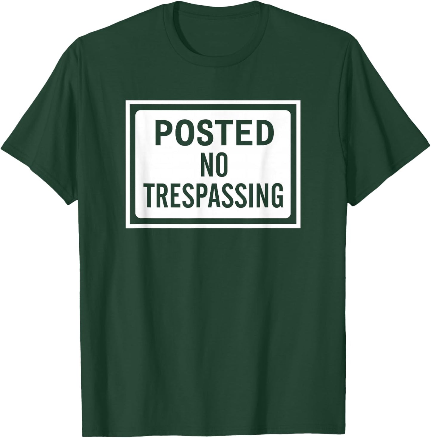 Posted No Trespassing Sign logo T-Shirt - T-Shirt | Forest