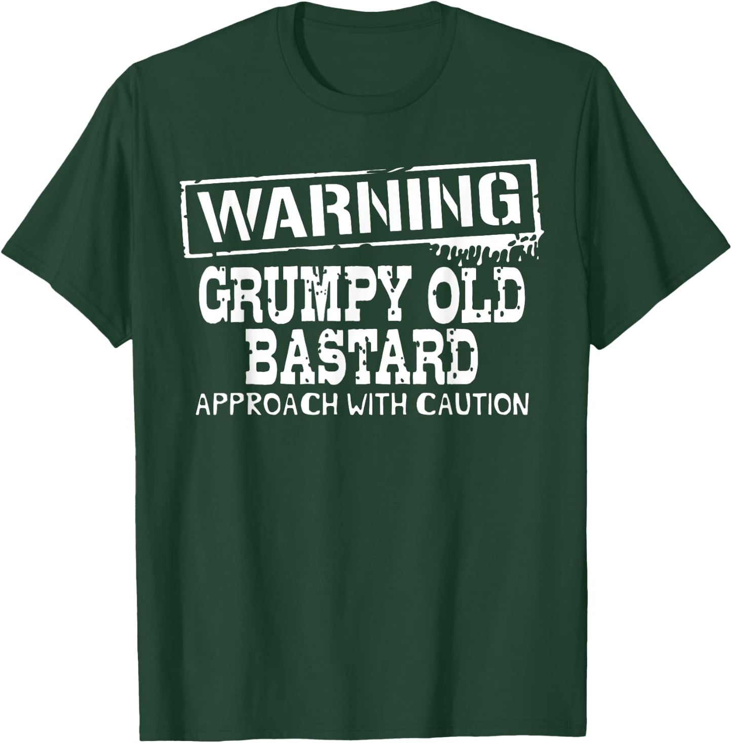 Warning Grumpy Old Bastard Approach With Caution Funny T-Shirt - T-Shirt | Forest