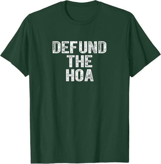 you can be awesome DEFUND THE HOA Homeowners Association Social Justice Design , Small, Black T-Shirt - T-Shirt | Forest