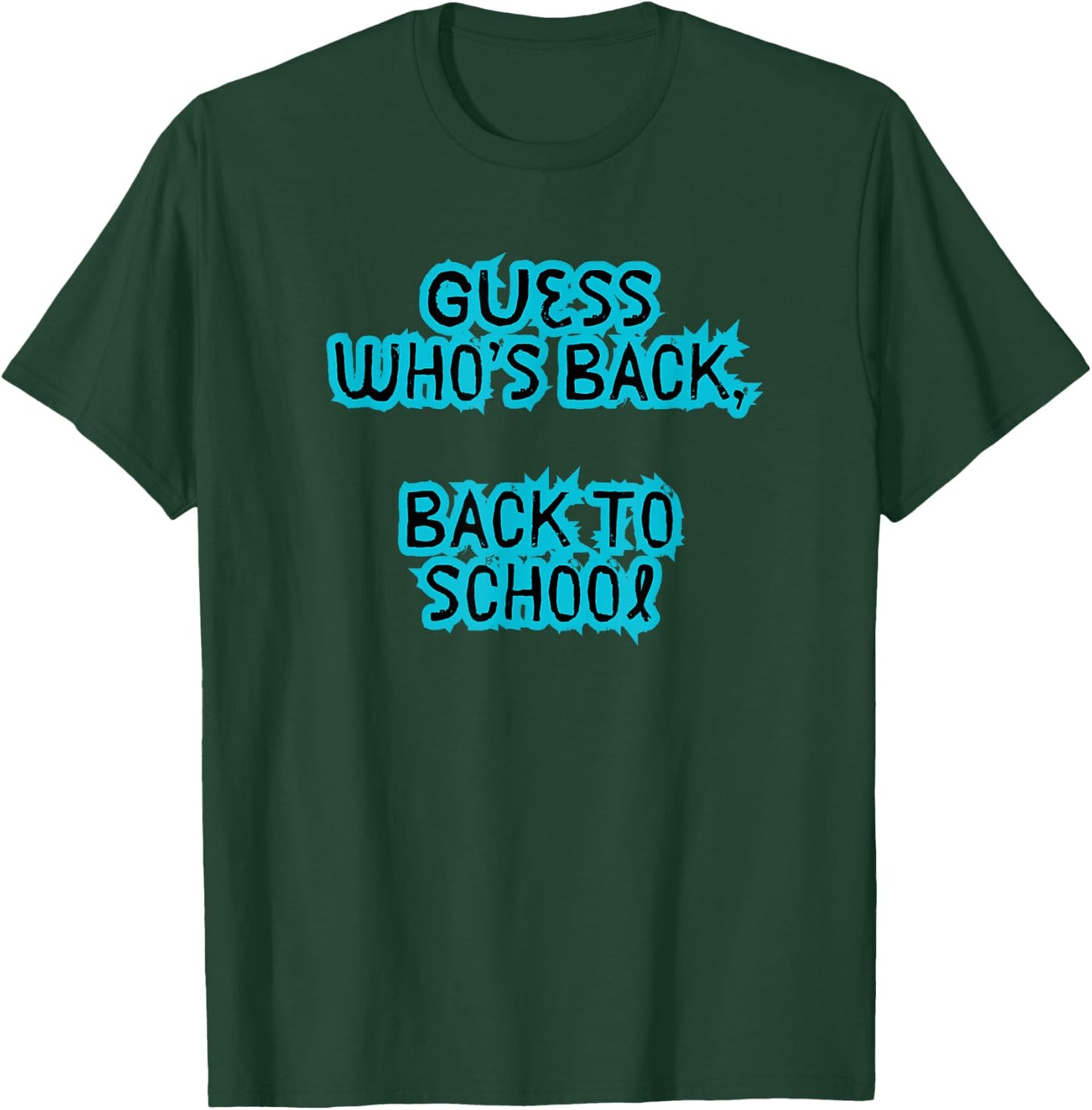Guess Who's Back, Back To School T-Shirt - T-Shirt | Forest
