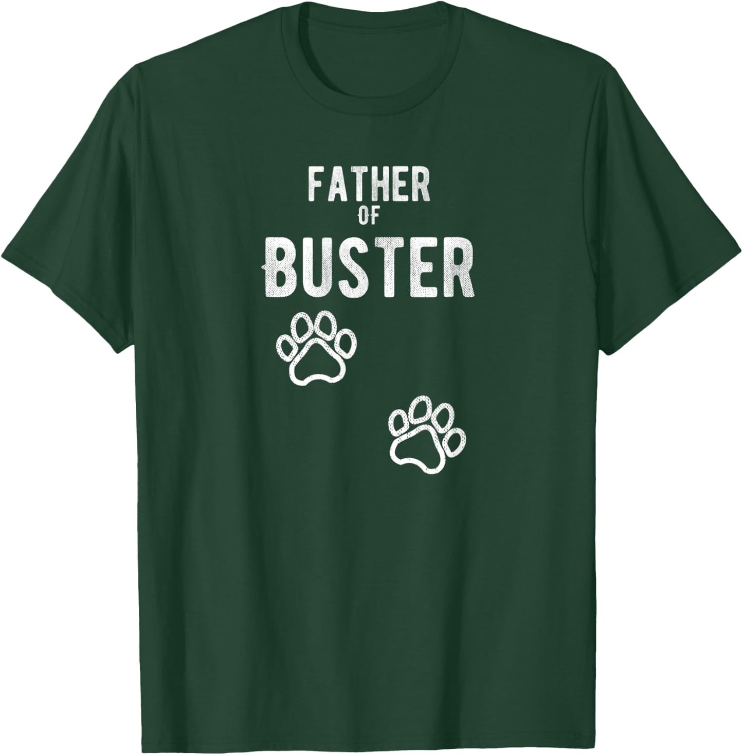 Father of Buster - Dog Puppy Personalized Name Graphic Men T-Shirt - T-Shirt | Forest