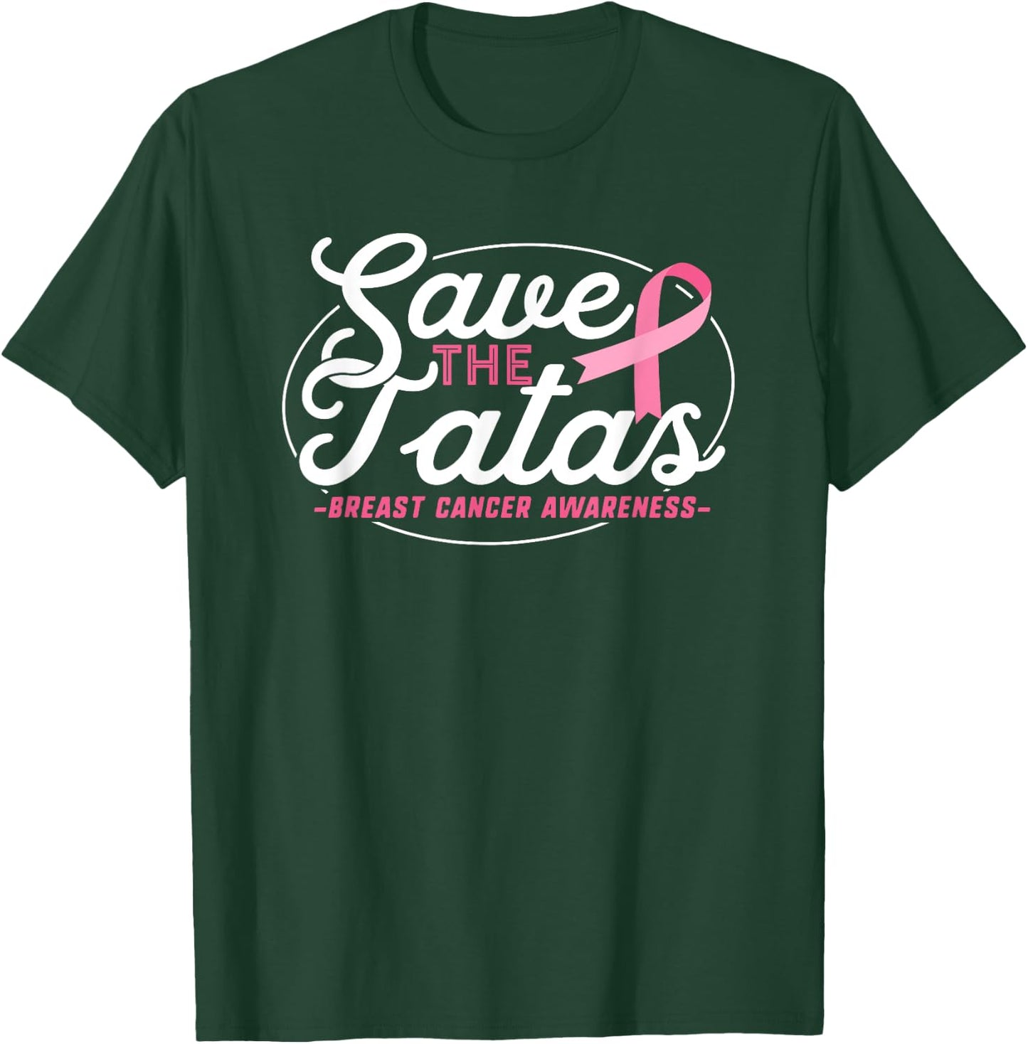 Breast Cancer Survivor Shirt Support Pink Ribbon Tatas Save T-Shirt - T-Shirt | Forest