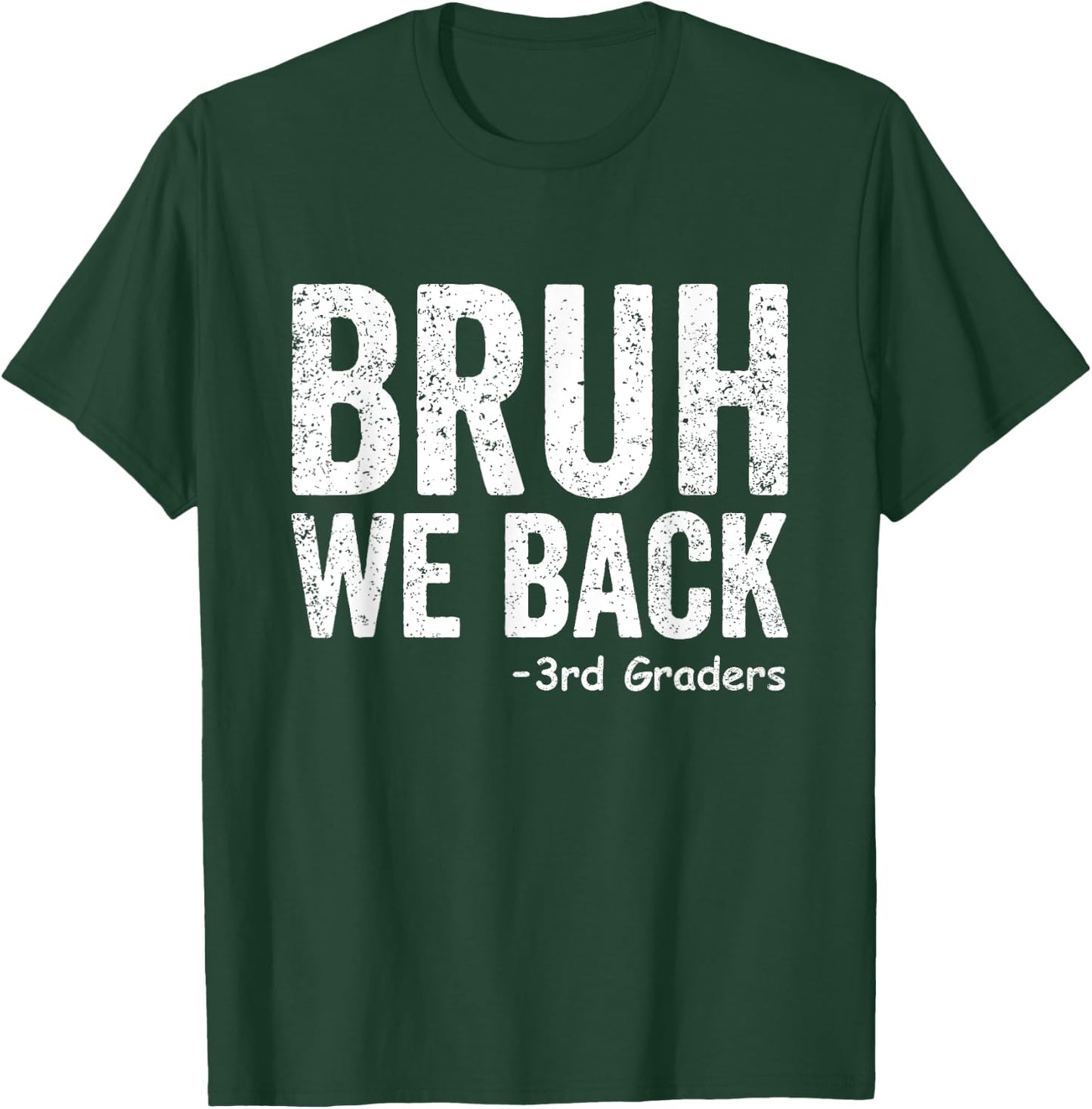 Bruh We Back 3rd Grade Back to School Third Grade T-Shirt - T-Shirt | Forest