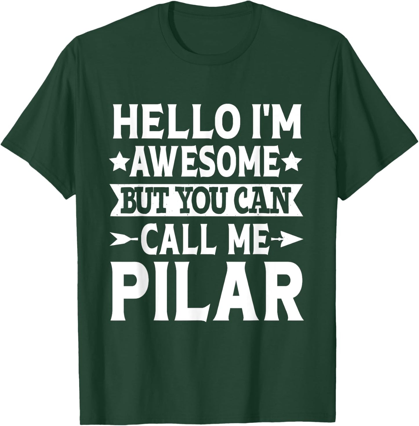 Pilar Hello I'm Awesome Call Me Pilar Girl Name Pilar T-Shirt - T-Shirt | Forest