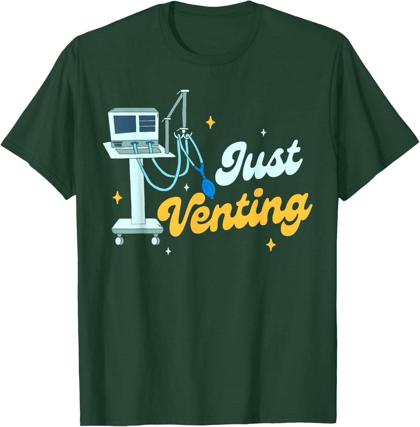Respiratory Therapist RT Crew CRT Squad Just A Venting T-Shirt - T-Shirt | Forest