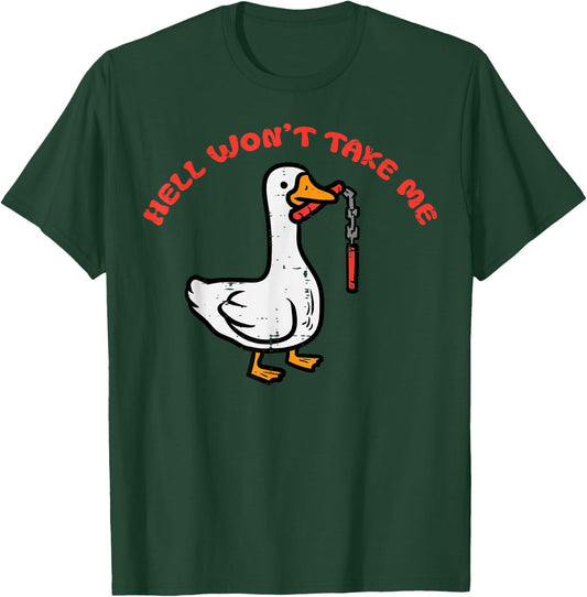 Duck Hell Wont Take Me Funny Goose Humor Joke Men Women Kids T-Shirt - T-Shirt | Forest