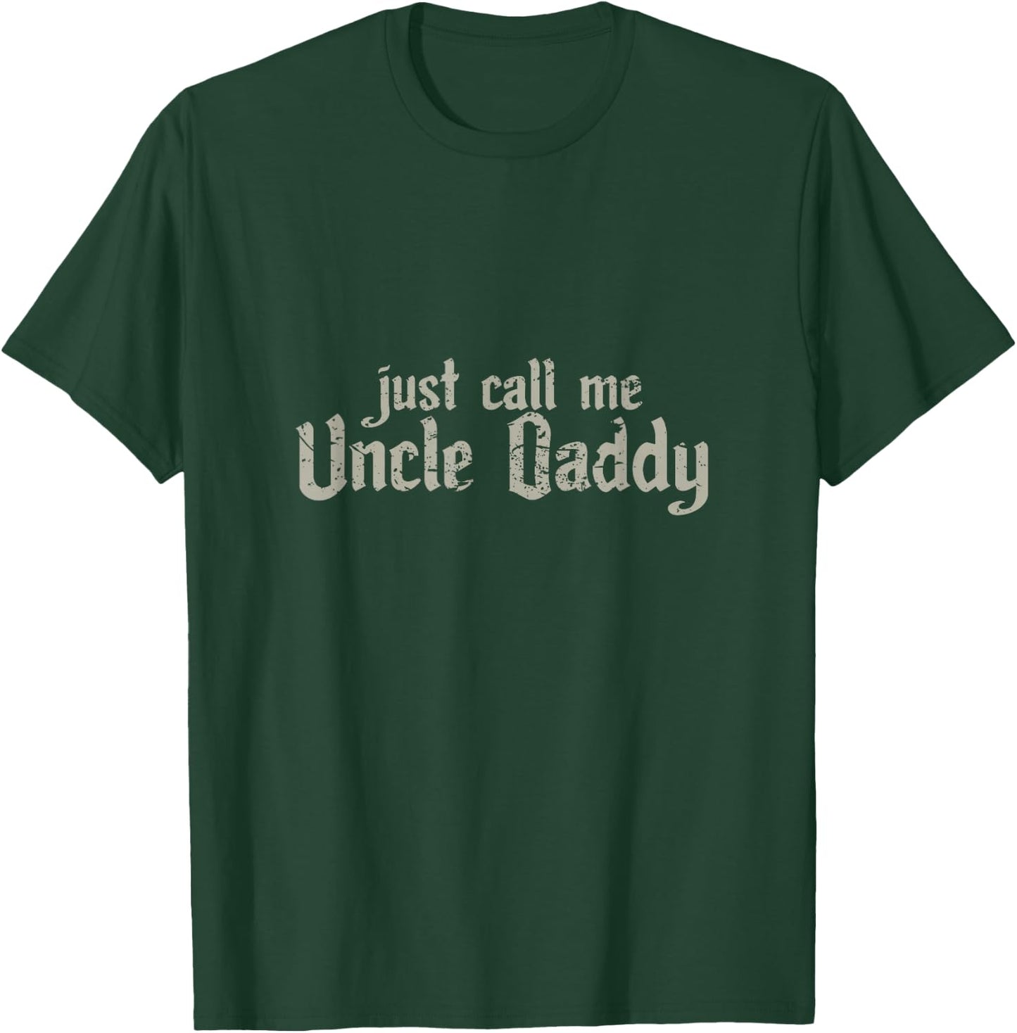 Uncle Daddy shirt funny!! T-Shirt - T-Shirt | Forest