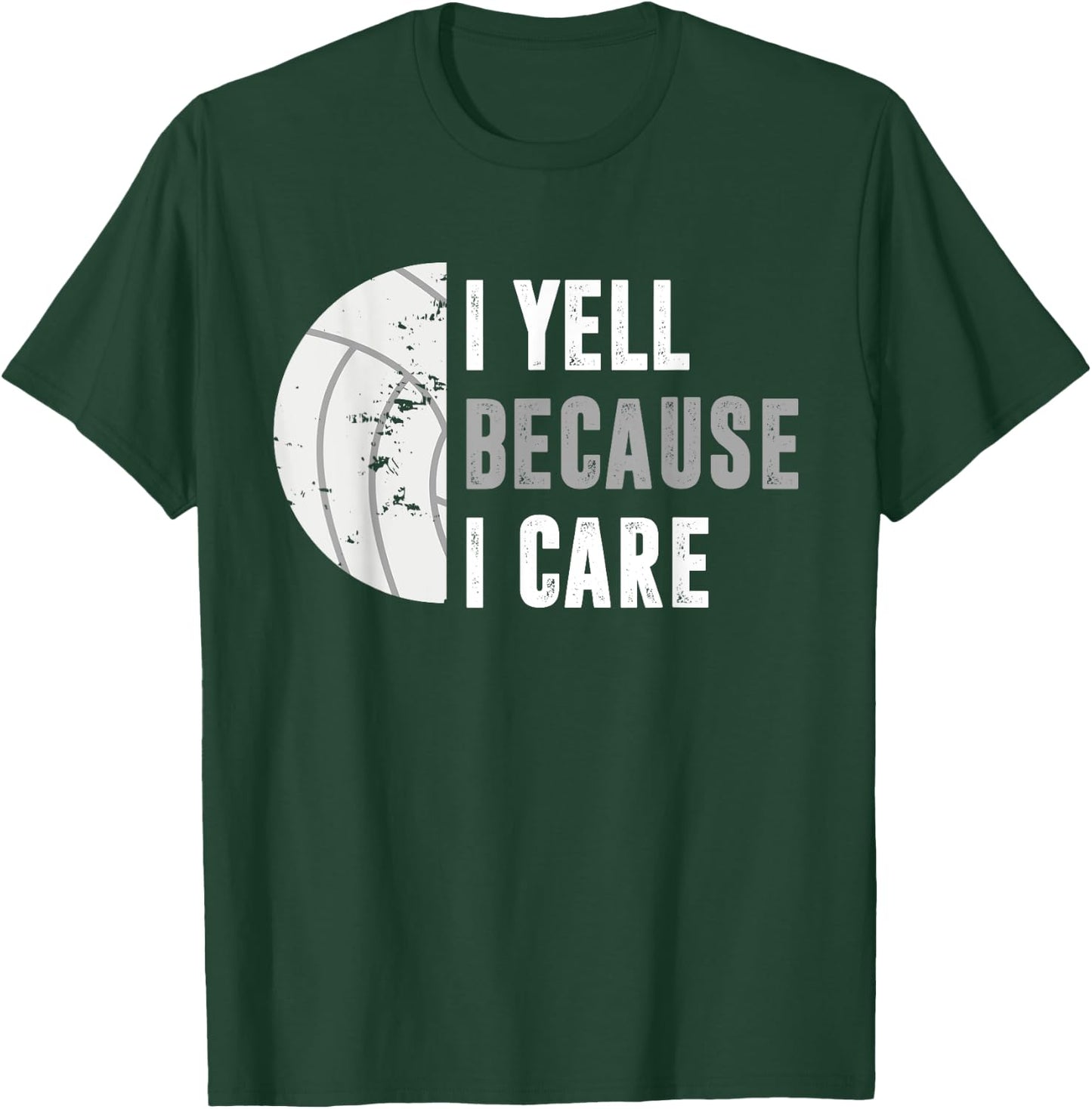 Funny Volleyball I Yell Because I Care Volleyball Dads T-Shirt - T-Shirt | Forest