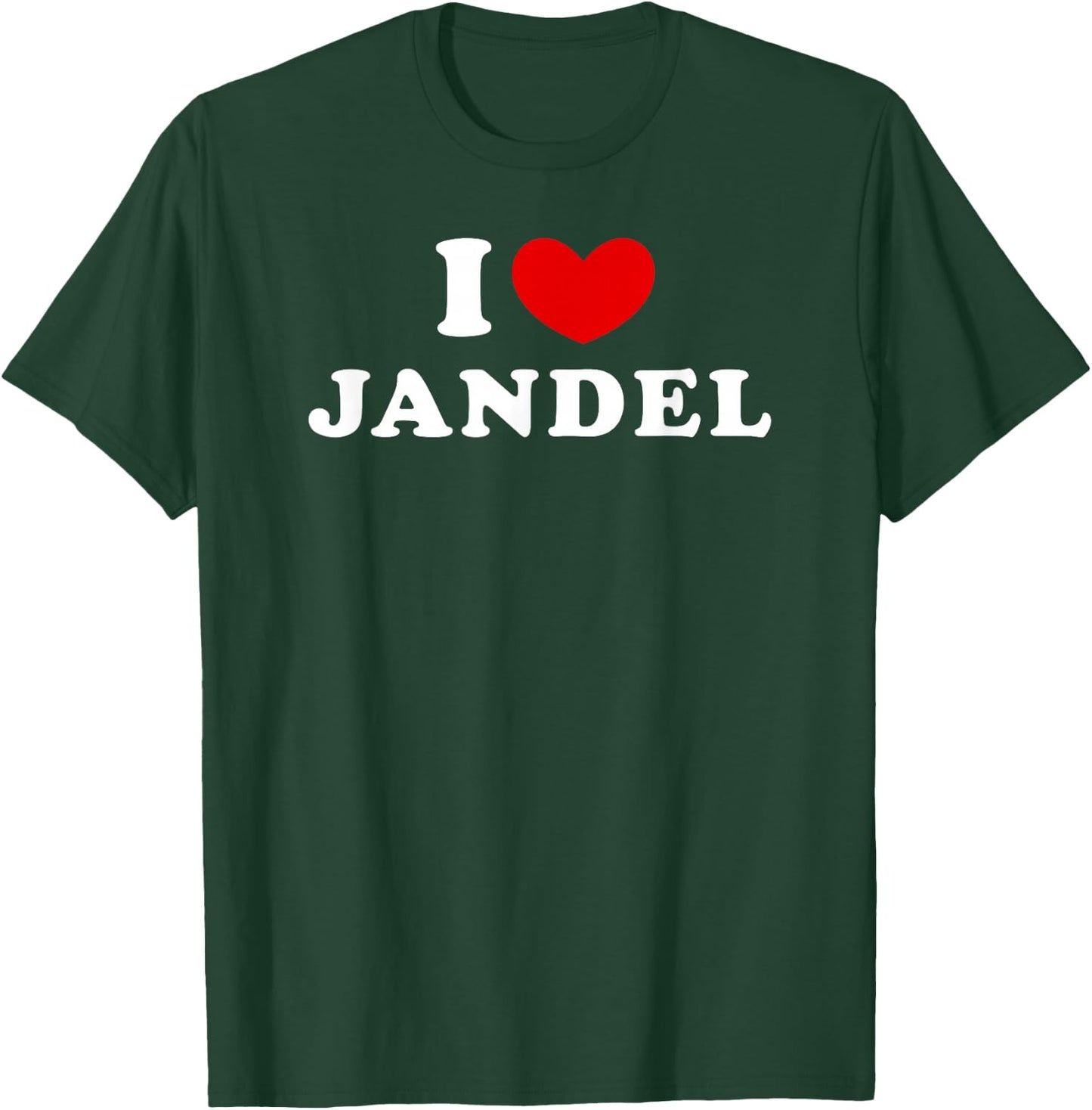 I Love Jandel, I Love Jandel T-Shirt - T-Shirt | Forest