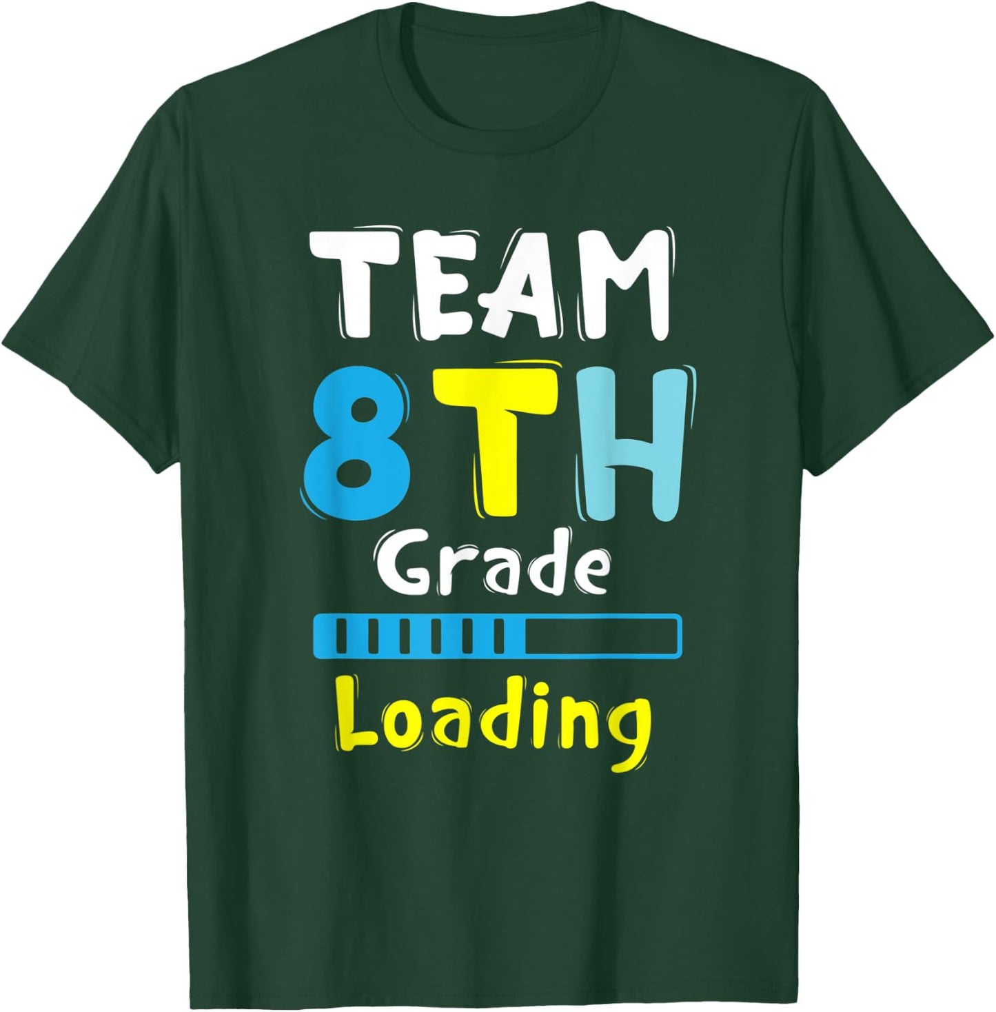 Team 8th Grade Loading Student & Teacher Cool Back to School Men Women Kids T-Shirt - T-Shirt | Forest