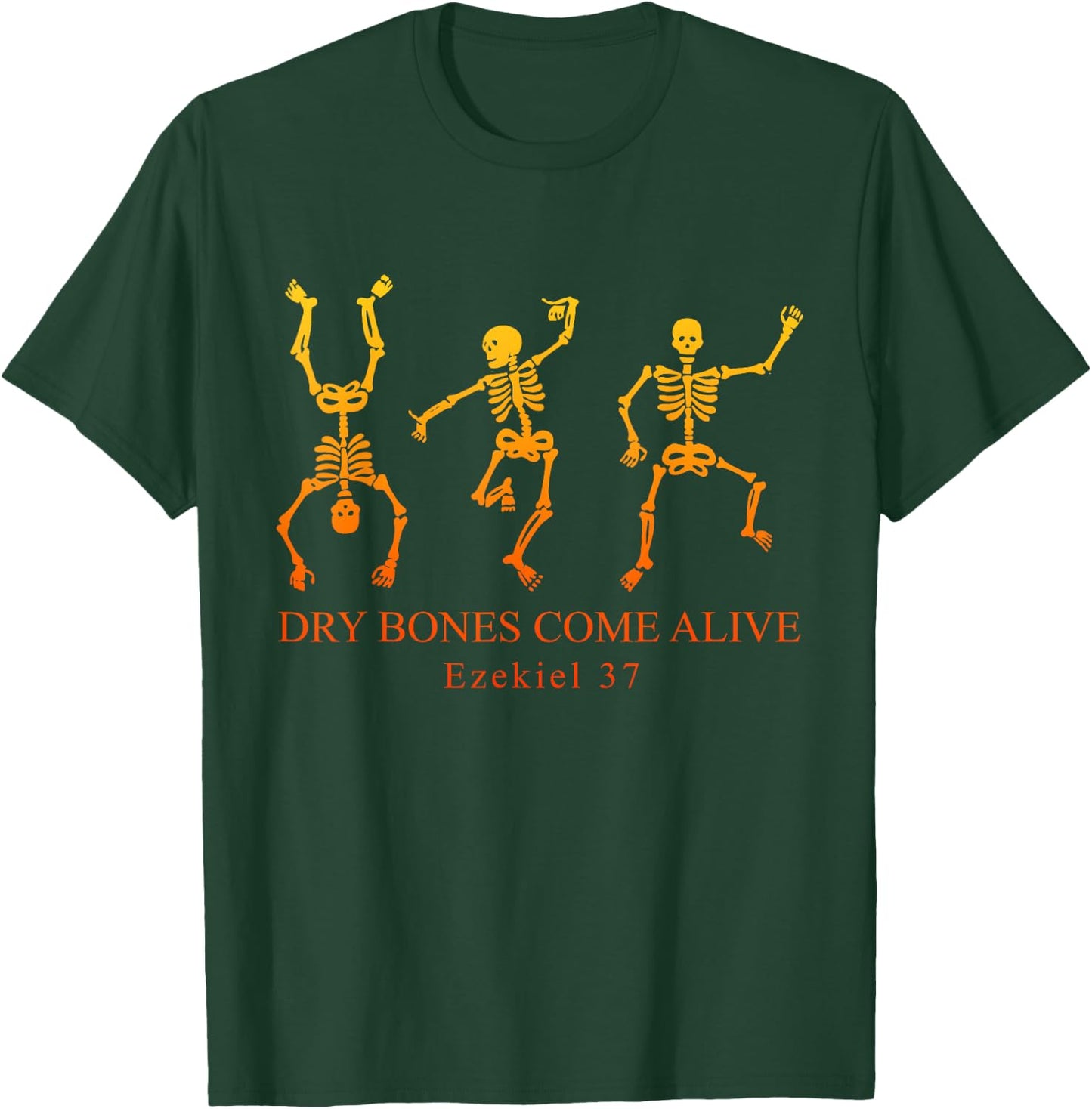 Dry Bones Come Alive Ezekiel 37 Skeleton Halloween Quote T-Shirt - T-Shirt | Forest