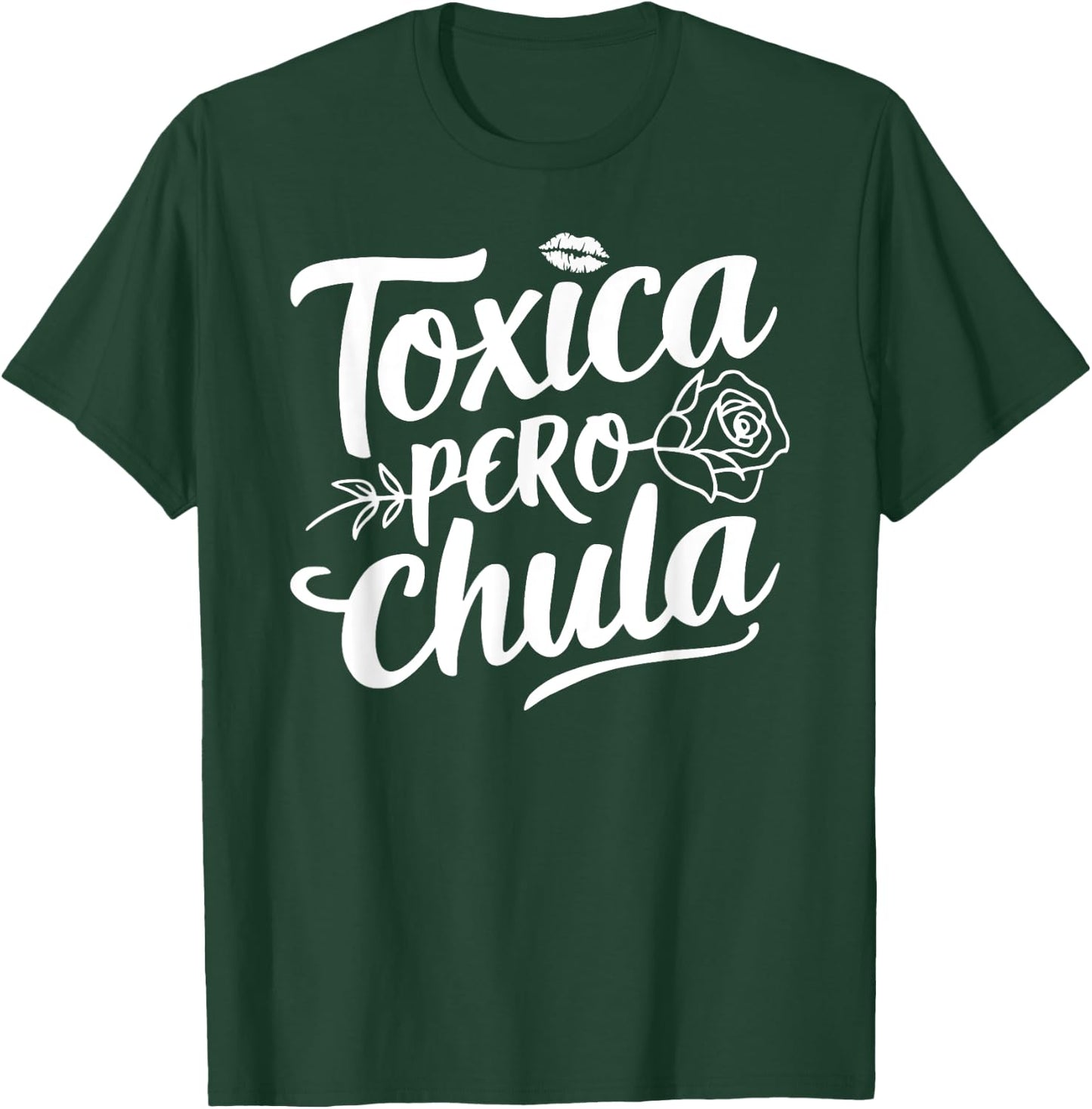 Toxica Pero Chula Latina Mujer Women Cute Mexican Novia T-Shirt - T-Shirt | Forest