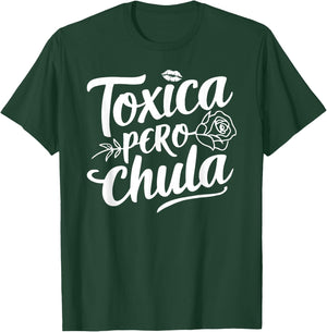 Toxica Pero Chula Latina Mujer Women Cute Mexican Novia T-Shirt - T-Shirt | Forest
