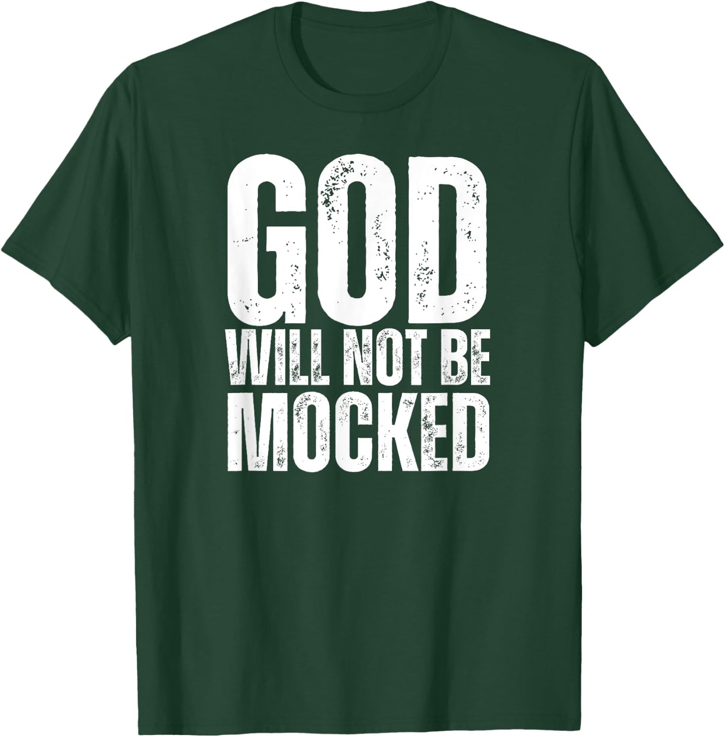 God Will Not Be Mocked Christian Bible Patriotic USA Paris Women Men T-Shirt - T-Shirt | Forest