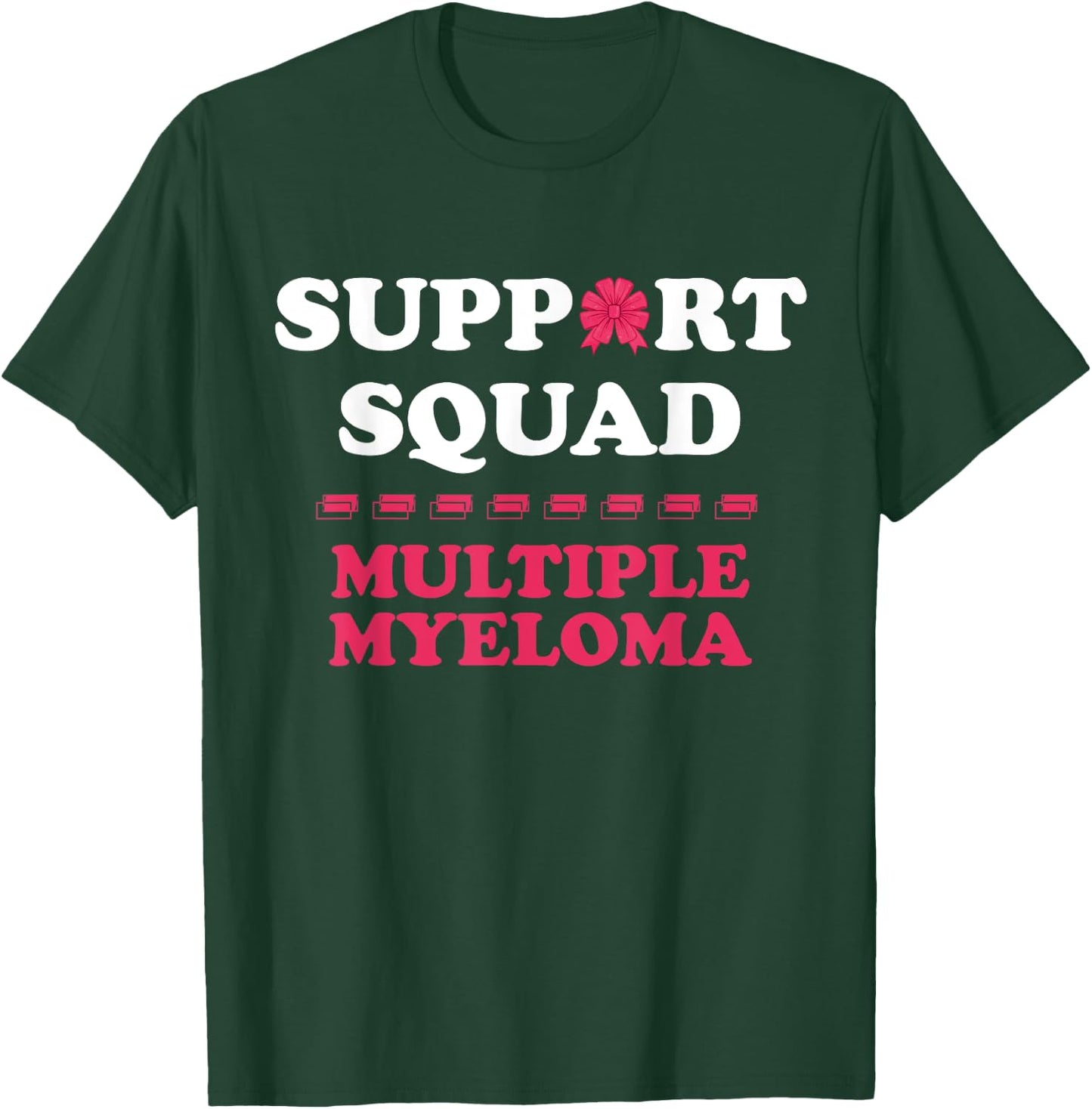 Myeloma Support Squad Blood Cancer Multiple Myeloma T-Shirt - T-Shirt | Forest