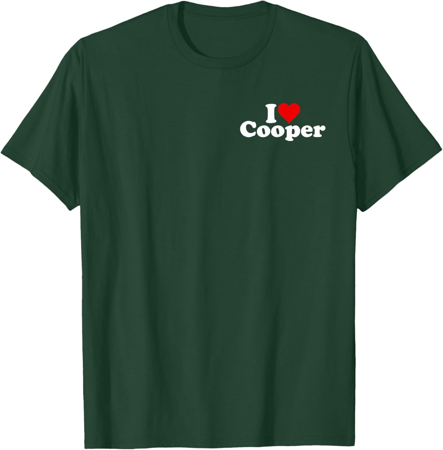 I Heart Love Cooper Name on a T-Shirt - T-Shirt | Forest