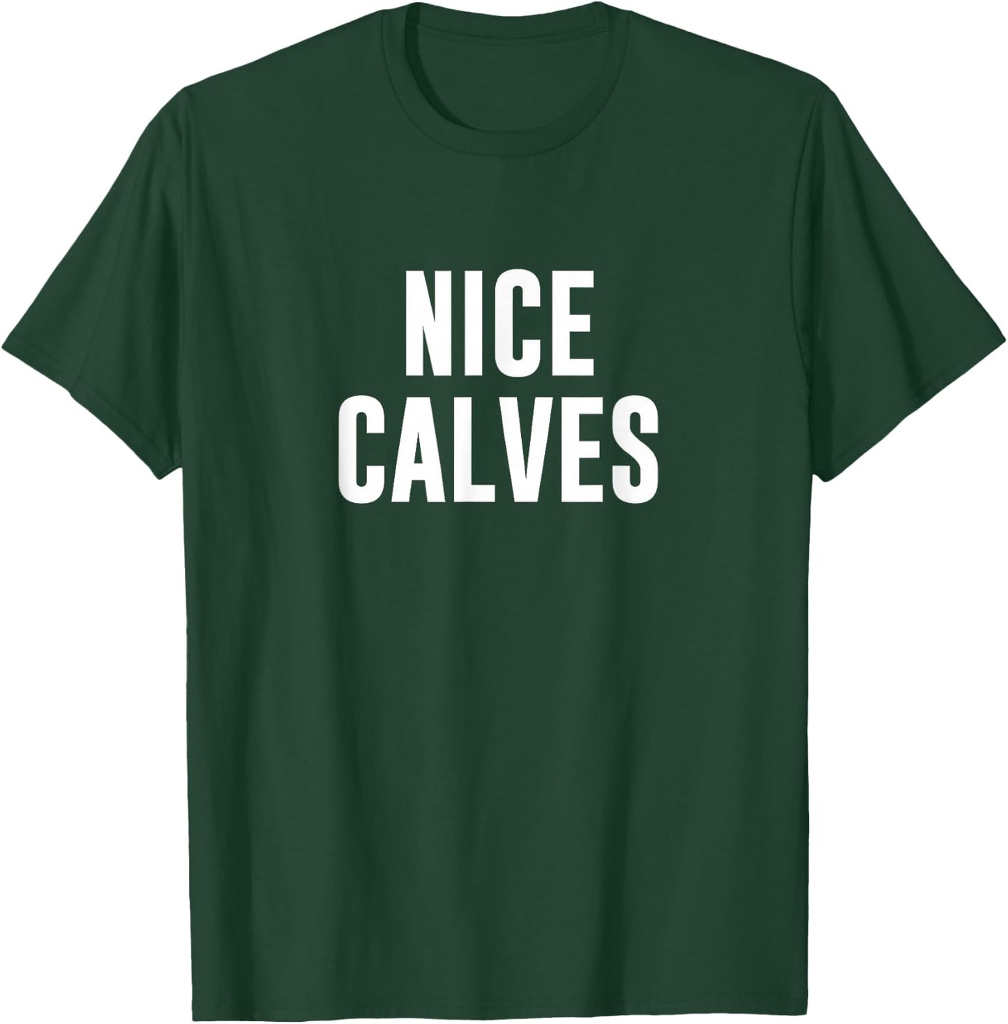 Nice Calves T-Shirt - T-Shirt | Forest