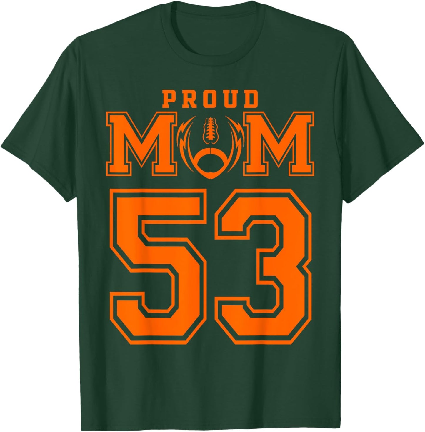 Custom Proud Football Mom Number 53 OR Personalized T-Shirt - T-Shirt | Forest