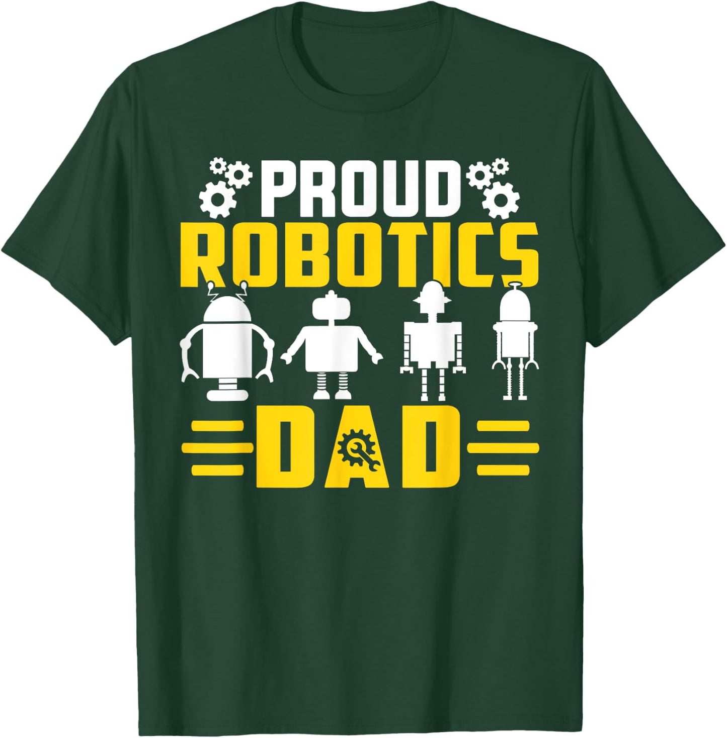 Robotics Father Robotics Dad T-Shirt - T-Shirt | Forest